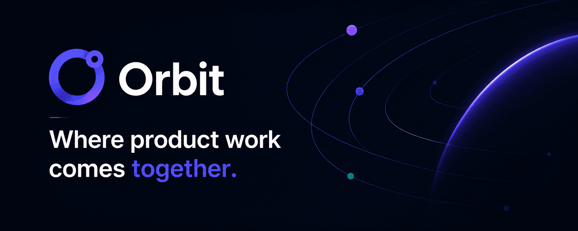 Orbits - where product work comes together